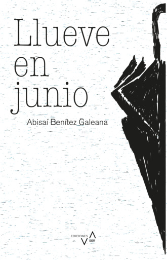 Abisa? Ben?tez Galeana. Llueve en junio