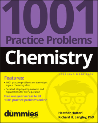 Heather  Hattori. Chemistry: 1001 Practice Problems For Dummies (+ Free Online Practice)