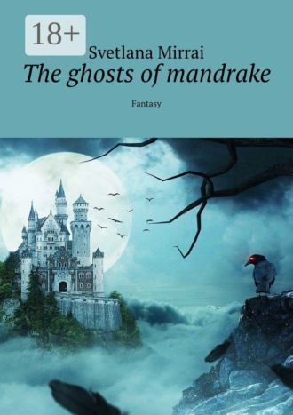 Обложка книги «The ghosts of mandrake. Fantasy»