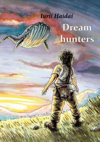 Iurii Haidai. Dream hunters