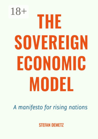 Обложка книги «The Sovereign Economic Model. A manifesto for rising nations»