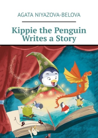 Обложка книги «Kippie the Penguin Writes a Story»
