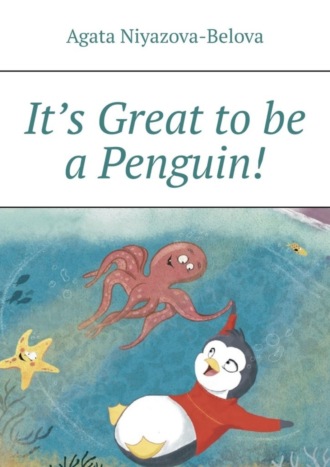 Обложка книги «It’s Great to be a Penguin!»