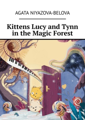 Обложка книги «Kittens Lucy and Tynn in the Magic Forest»
