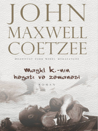 Обложка книги «MAYKL K.-nın HƏYATI VƏ ZƏMANƏSİ»