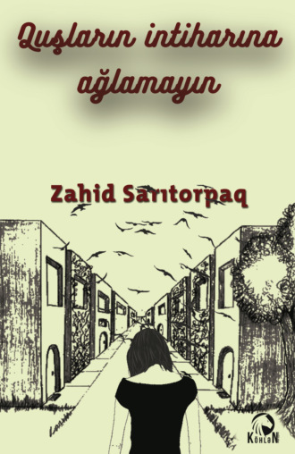 Обложка книги «Quşların intiharına ağlamayın»
