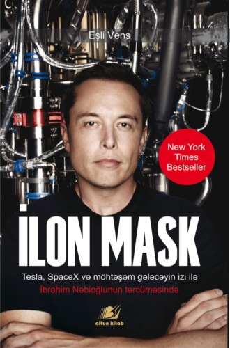 Обложка книги «İlon Mask: Tesla, SpaceX və möhtəşəm gələcəyin izi ilə»
