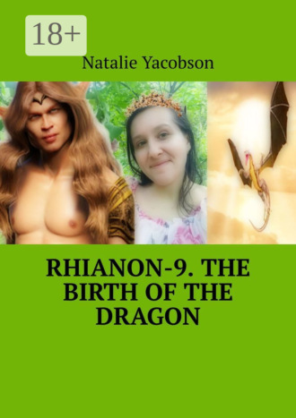 Обложка книги «Rhianon-9. The Birth of the Dragon»