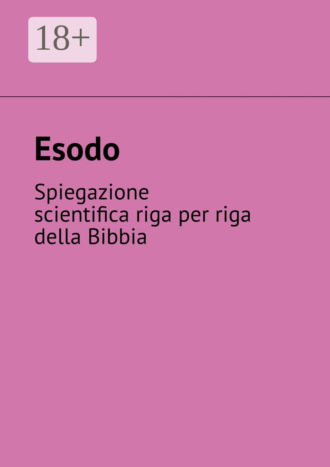 Обложка книги «Esodo. Spiegazione scientifica riga per riga della Bibbia»
