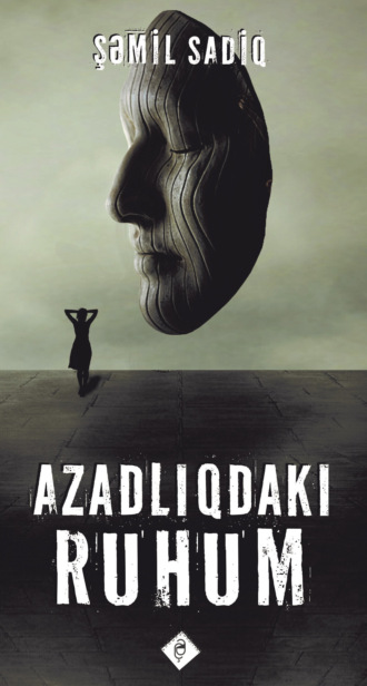 Обложка книги «Azadlıqdakı ruhum»