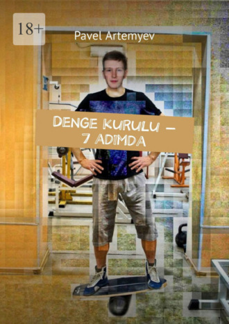 Pavel Artemyev. Denge kurulu – 7 adımda