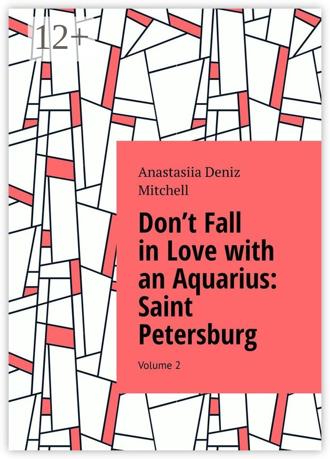 Обложка книги «Don’t Fall in Love with an Aquarius: Saint Petersburg. Volume 2»