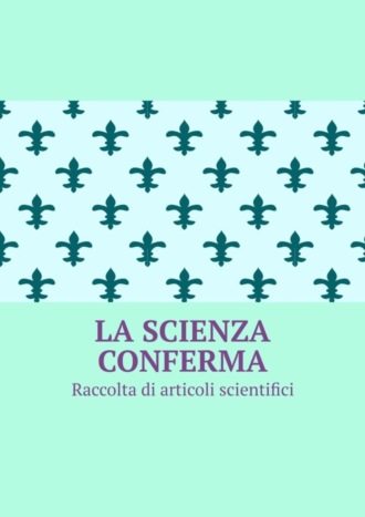 Обложка книги «La scienza conferma. Raccolta di articoli scientifici»