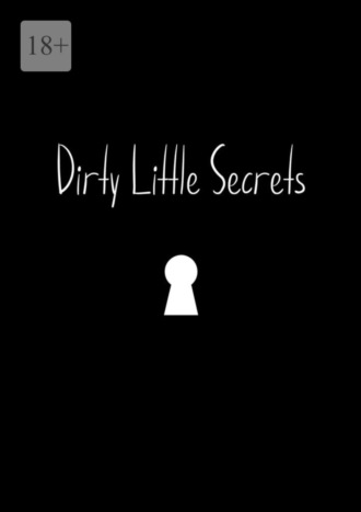 Анастасия Валерьевна Мальцева. Dirty Little Secrets