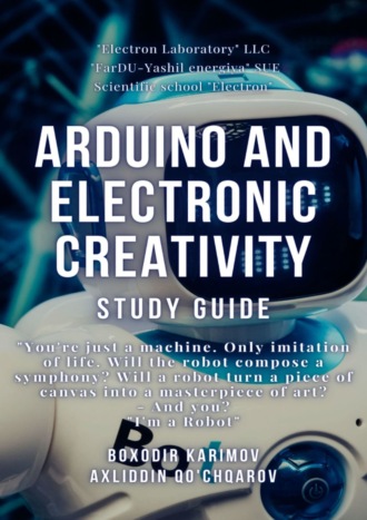 Обложка книги «Arduino and electronic creativity. Study guide»