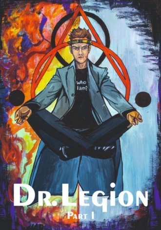 Dr.Legion. Who I