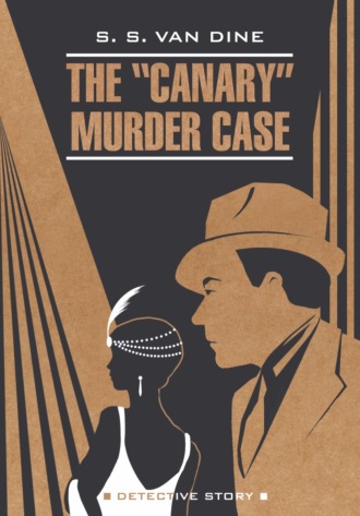 Обложка книги «The «Canary» Murder Case / Смерть Канарейки. Книга для чтения на английском языке»