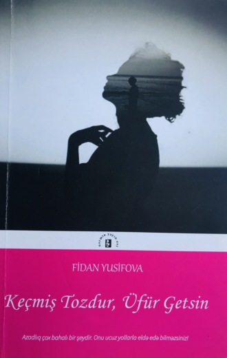 Обложка книги «Keçmiş tozdur, üfür getsin»