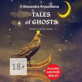 Обложка книги «Tales of Ghosts. Playing Another Reality. Edgar Allan Poe award»