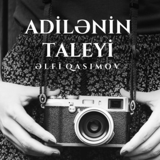 Обложка книги «Adilənin taleyi»