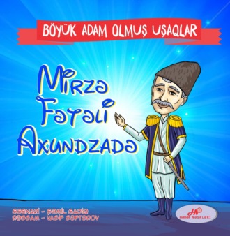 Обложка книги «Mirzə Fətəli Axundzadə»
