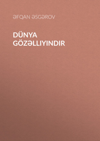 Обложка книги «Dünya gözəlliyindir»