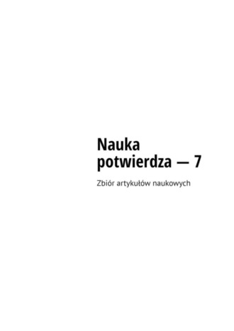 Обложка книги «Nauka potwierdza – 7. Zbiór artykułów naukowych»