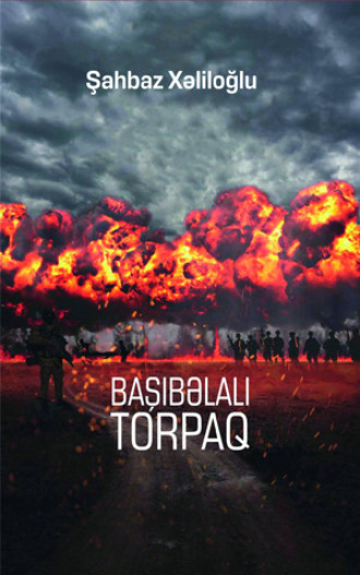 Обложка книги «BAŞI BƏLALI TORPAQ»