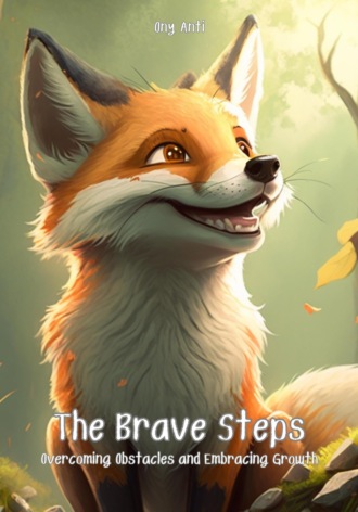 Обложка книги «The Brave Steps: overcoming obstacles and embracing growth»