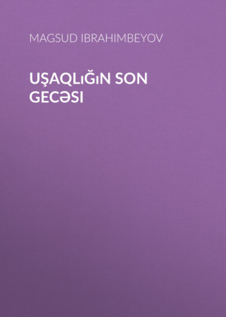 Обложка книги «Uşaqlığın son gecəsi»