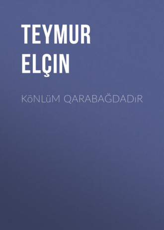 Обложка книги «Könlüm Qarabağdadır»