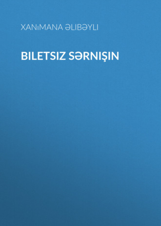 Обложка книги «Biletsiz sərnişin»