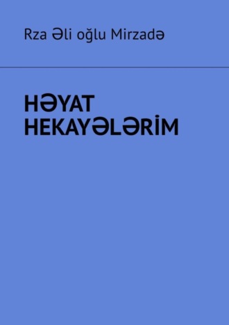Обложка книги «Həyat hekayələri̇m»