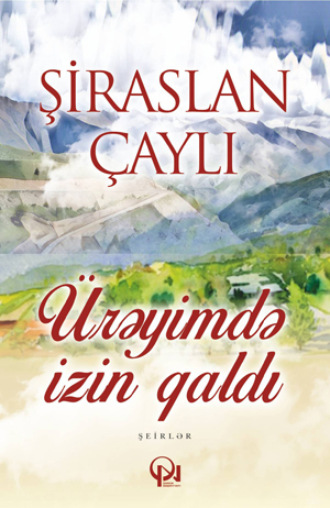 Şiraslan ?aylı. ?rəyimdə izin qaldı