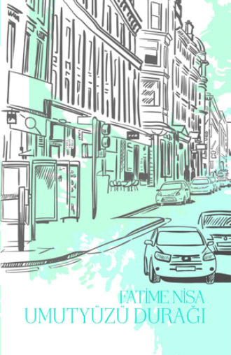 Umuty?z? durağı. Fatime Nisa