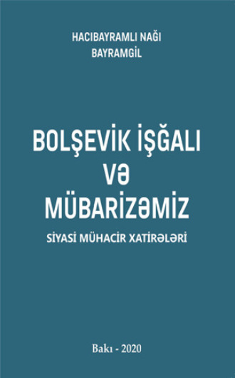 Обложка книги «Bolşevik işğalı və mübarizəmiz»