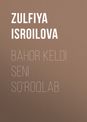 Обложка книги «Bahor keldi seni so‘roqlab»