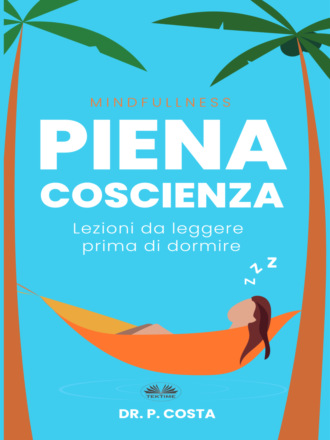 Обложка книги «Piena Coscienza : Lezioni Da Leggere Prima Di Dormire»