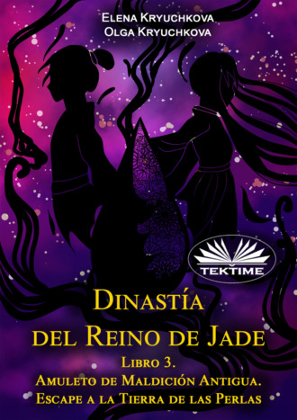 Обложка книги «Dinastía Del Reino De Jade. Libro 3. Amuleto De Maldición Antigua. Escape A La Tierra De Las Perlas»