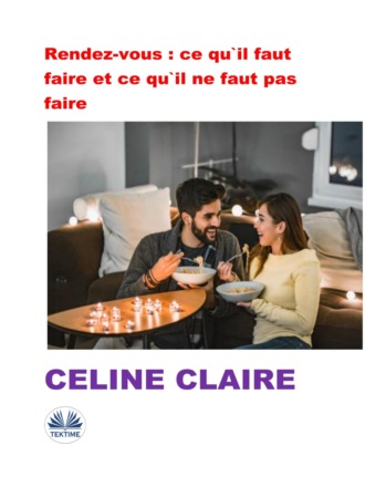 Обложка книги «Rendez-Vous : Ce Qu'Il Faut Faire Et Ce Qu'Il Ne Faut Pas Faire»