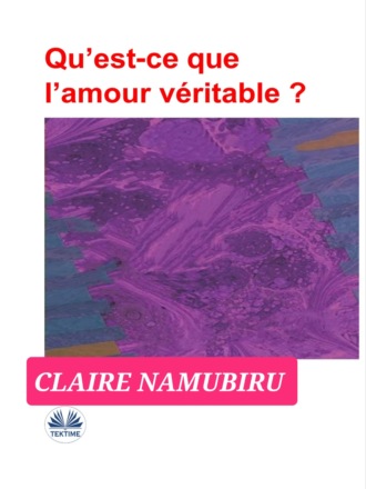 Обложка книги «Qu’est-Ce Que L’amour Véritable?»