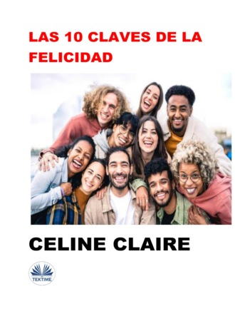 Обложка книги «Las 10 Claves De La Felicidad»