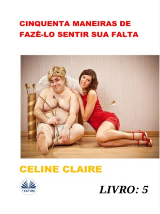 Обложка книги «Cinquenta Maneiras De Fazê-Lo Sentir Sua Falta»