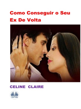 Обложка книги «Como Conseguir O Seu Ex De Volta»