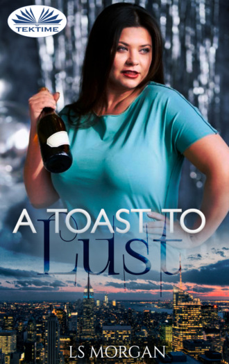 Обложка книги «A Toast To Lust»