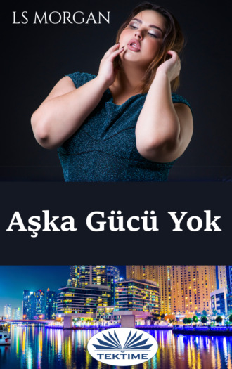Обложка книги «Aşka Gücü Yok»