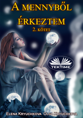 Обложка книги «A Mennyből Érkeztem 2. Kötet»