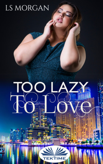 Обложка книги «Too Lazy To Love»