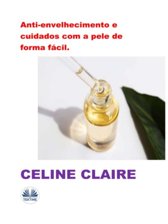 Обложка книги «Anti-Envelhecimento E Cuidados Com A Pele De Forma Fácil.»