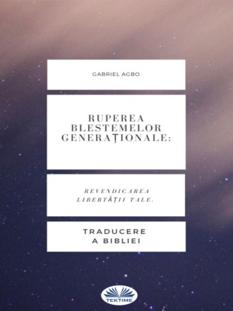 Обложка книги «Ruperea Blestemelor Generaționale: Revendicarea Libertății Tale.»